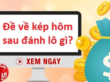 Đề về kép hôm sau đánh lô gì?